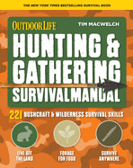 Hunting & Gathering Survival Manual: 221 Primitive & Wilderness Survival Skills