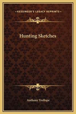 Hunting Sketches - Trollope, Anthony