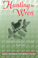 Hunting the Wren: Transformation Bird Symbol