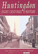 Huntingdon: Eight Centuries of History - Akeroyd, Alan, and Clifford, Caroline