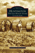 Huntington: The Levi Holley Stone Collection