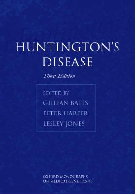 Huntington's Disease - Bates, Gillian (Editor), and Harper, Peter (Editor), and Jones, Lesley (Editor)