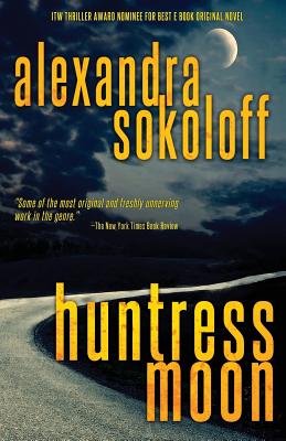 Huntress Moon: The Huntress/FBI Thrillers - Sokoloff, Alexandra