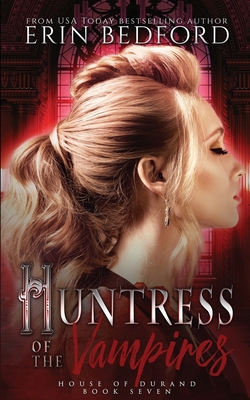 Huntress of the Vampires - Bedford, Erin