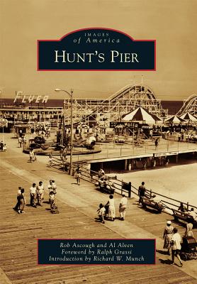Hunt's Pier - Ascough, Rob, and Alven, Al, and Grassi, Ralph (Foreword by)