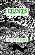 Hunts: Poems 1979-2009 - Greening, John