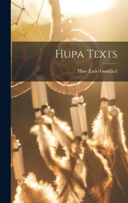 Hupa Texts - Goddard, Pliny Earle