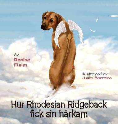 Hur Rhodesian Ridgeback fick sin hrkam - Flaim, Denise