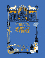 Hurlbut's Story of the Bible, Unabridged and Fully Illustrated in Bw