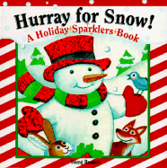 Hurray for Snow: A Holiday Sparklers Book - Tyrell, and Tong, Willabel L (Designer)