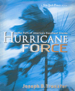 Hurricane Force: In the Path of America's Deadliest Storms