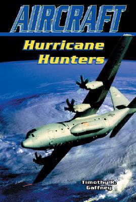 Hurricane Hunters - Gaffney, Timothy R