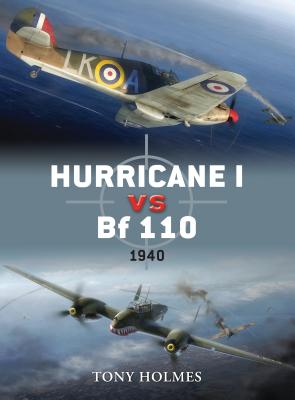Hurricane I Vs Bf 110: 1940 - Holmes, Tony
