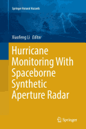 Hurricane Monitoring with Spaceborne Synthetic Aperture Radar