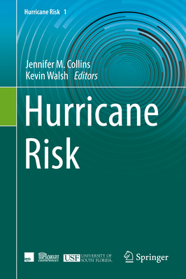 Hurricane Risk - Collins, Jennifer M (Editor), and Walsh, Kevin (Editor)