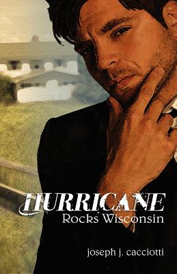 Hurricane Rocks Wisconsin - Cacciotti, Joseph J, and Williams, Nancy E (Editor)