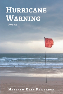 Hurricane Warning: Poems - Defibaugh, Matthew Ryan