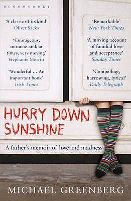 Hurry Down Sunshine: A Father's Memoir of Love and Madness - Greenberg, Michael