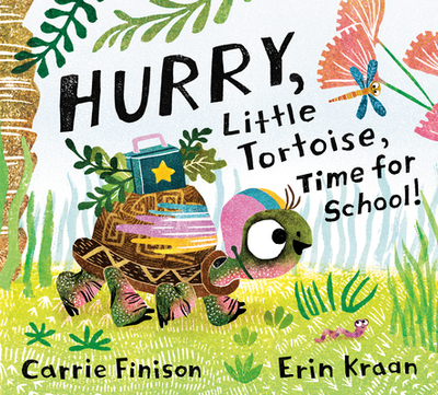 Hurry, Little Tortoise, Time for School! - Finison, Carrie