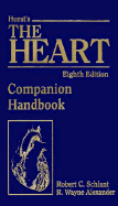 Hurst's the Heart, Eighth Edition, Companion Handbook: Companion Handbook - Alexander, R Wayne, M.D., PH.D (Editor), and Schlant, Robert C, M.D. (Editor), and Lutz, Jerre F