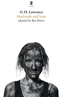 Husbands and Sons - Lawrence, D H, and Power, Ben (Adapted by)