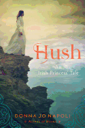 Hush: An Irish Princess' Tale - Napoli, Donna Jo
