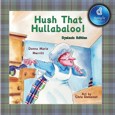 Hush That Hullabaloo! Dyslexic Edition: Dyslexic Font - Merritt, Donna Marie