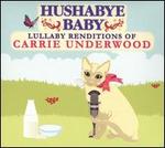 Hushabye Baby: Lullaby Renditions of Carrie Underwood