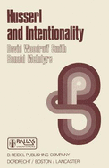 Husserl and Intentionality: A Study of Mind, Meaning, and Language - Smith, D W, and McIntyre, R