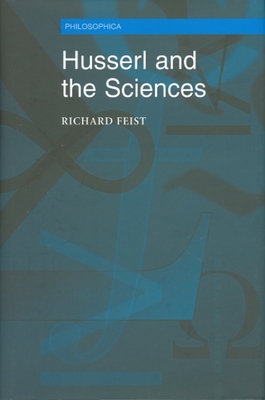 Husserl and the Sciences: Selected Perspectives - Feist, Richard A (Editor)