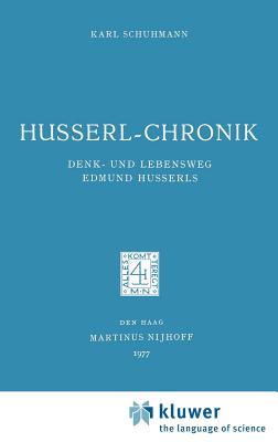 Husserl-Chronik: Denk- Und Lebensweg Edmund Husserls - Schuhmann, Karl