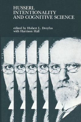 Husserl, Intentionality, and Cognitive Science - Hall, Harrison, and Dreyfus, Hubert L