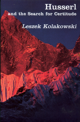 Husserl Search for Certitude - Kolakowski, Leszek