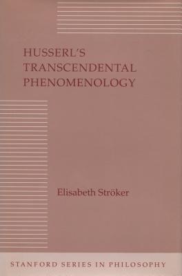 Husserl's Transcendental Phenomenology - Stroker, Elisabeth