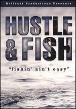 Hustle and Fish