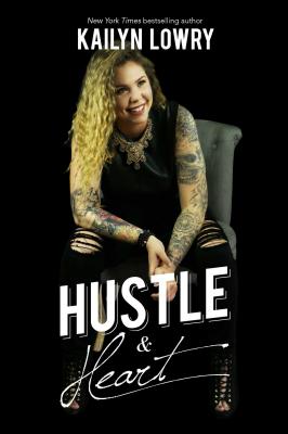 Hustle and Heart - Lowry, Kailyn