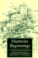 Hutterite Beginnings: Communitarian Experiments During the Reformation