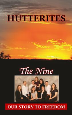 Hutterites: Our Story to Freedom - The Nine