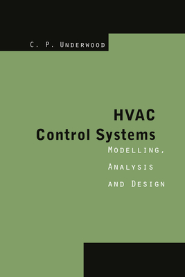 HVAC Control Systems: Modelling, Analysis and Design - Underwood, Chris P.