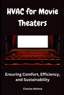 HVAC for Movie Theaters: Ensuring Comfort, Efficiency, and Sustainability