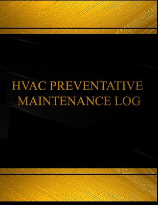 HVAC Preventative Maintenance Log (Log Book, Journal -125 Pgs,8.5 X 11 ...