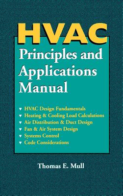 HVAC Principles and Applications Manual - Mull, Thomas E