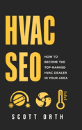 HVAC Seo: How to Become the Top-Ranked HVAC Dealer in Your Area