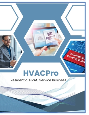 HVACPro Residential HVAC Service Business: How-To-Do Book - Bedell, Wendell