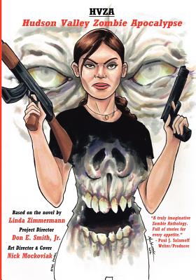 Hvza: Hudson Valley Zombie Apocalypse, The Graphic Novel - Zimmermann, Linda, and Smith, Don E (Editor)
