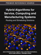 Hybrid Algorithms for Service, Computing and Manufacturing Systems: Routing and Scheduling Solutions