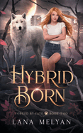 Hybrid Born (Forged by Fate Book 2)