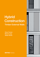 Hybrid Construction - Timber External Walls: Hybrid design: eco-efficient + economic