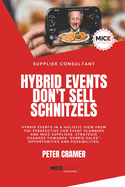 Hybrid Events Don't Sell Schnitzels: Hybrid Events in a Holistic View from the Perspective for Event Planners and Mice Suppliers. Strategic Changes Towards "Hybrid Sales" Opportunities.
