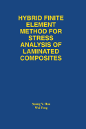 Hybrid Finite Element Method for Stress Analysis of Laminated Composites - Suong Van Hoa, and Wei Feng